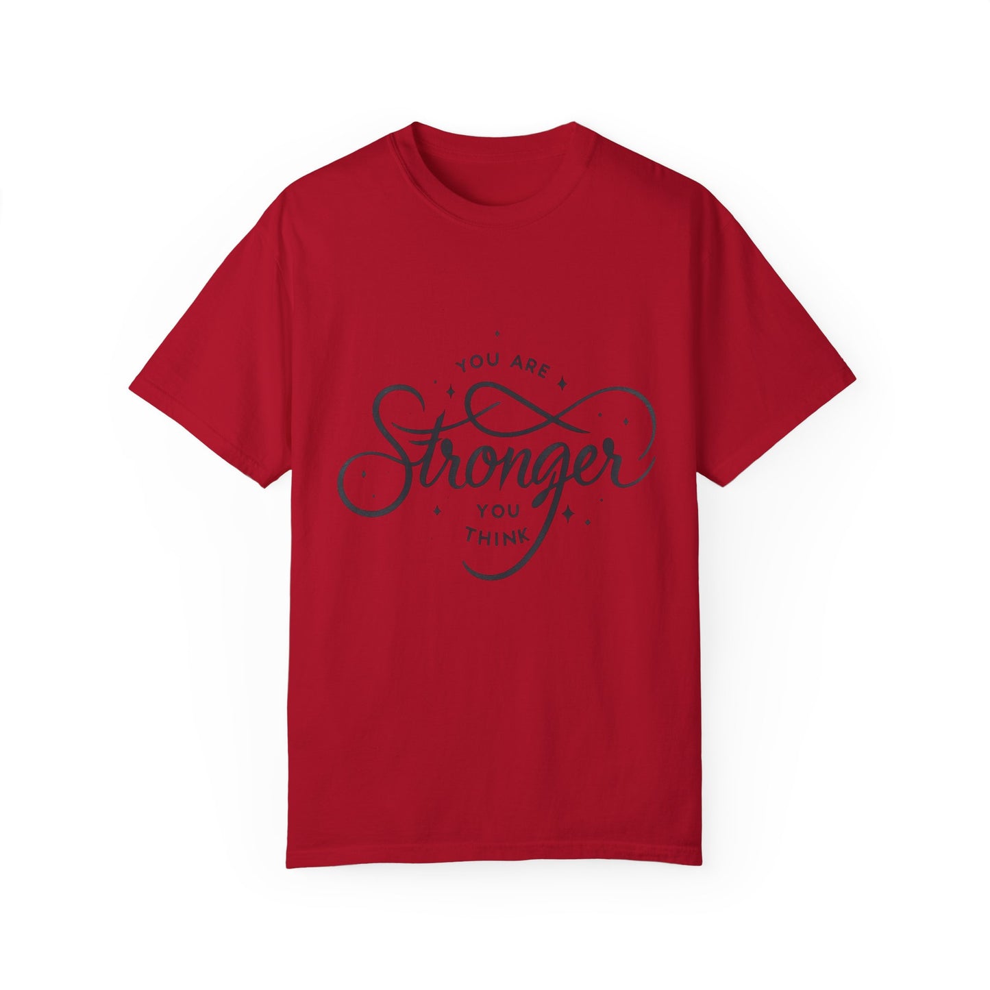 You are Stronger Unisex Garment-Dyed T-shirt