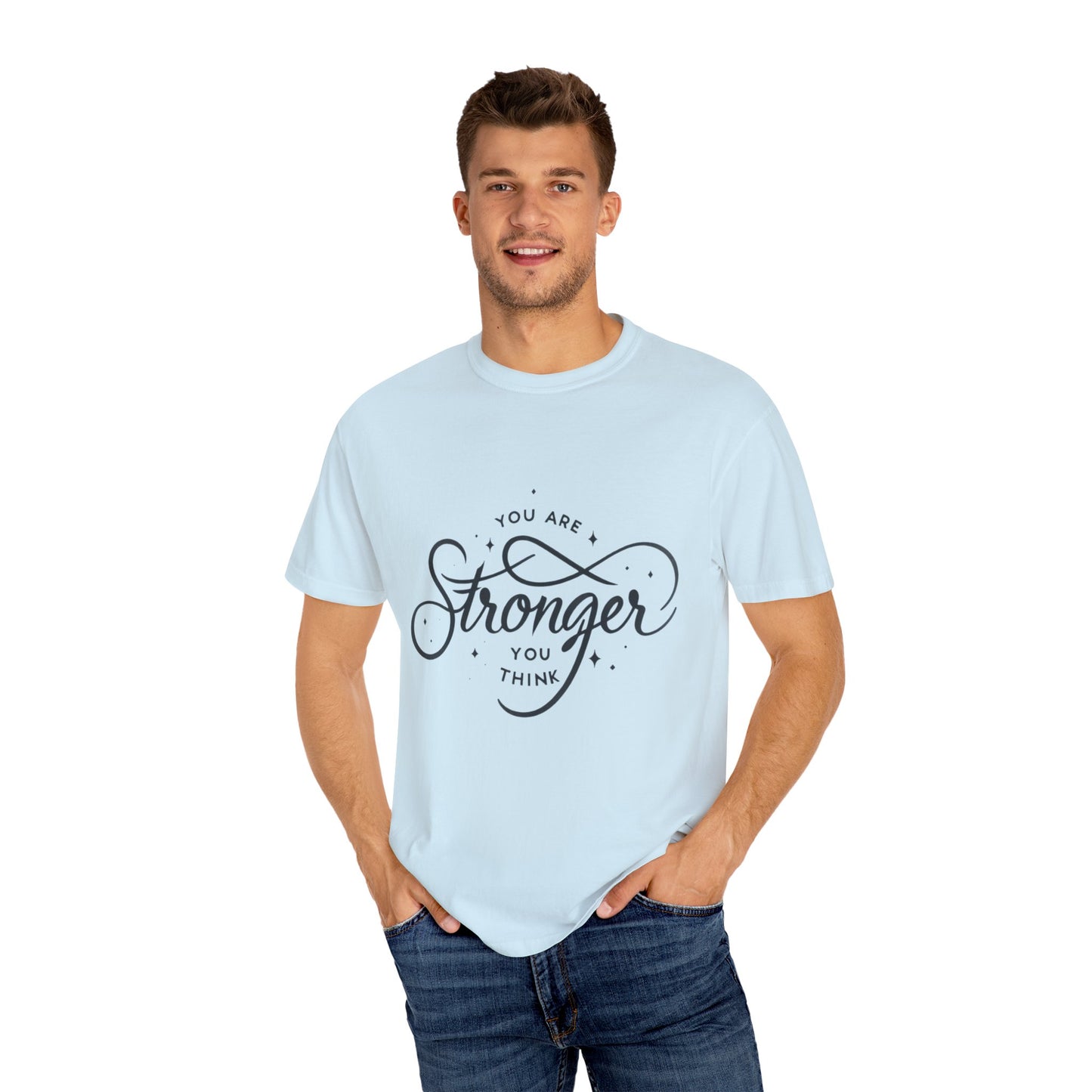 You are Stronger Unisex Garment-Dyed T-shirt