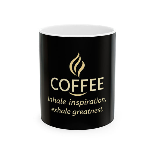 Inspirational Coffee Mug - Inhale Inspiration, Exhale Greatness - Perfect Gift for Coffee Lovers