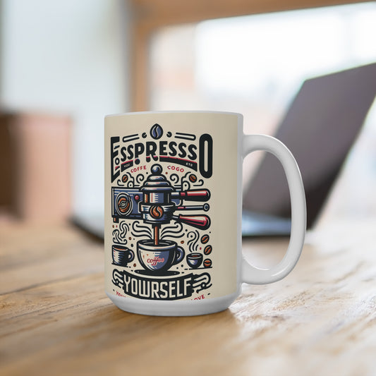 Espresso Yourself Mug - 15oz Coffee Lover's Gift