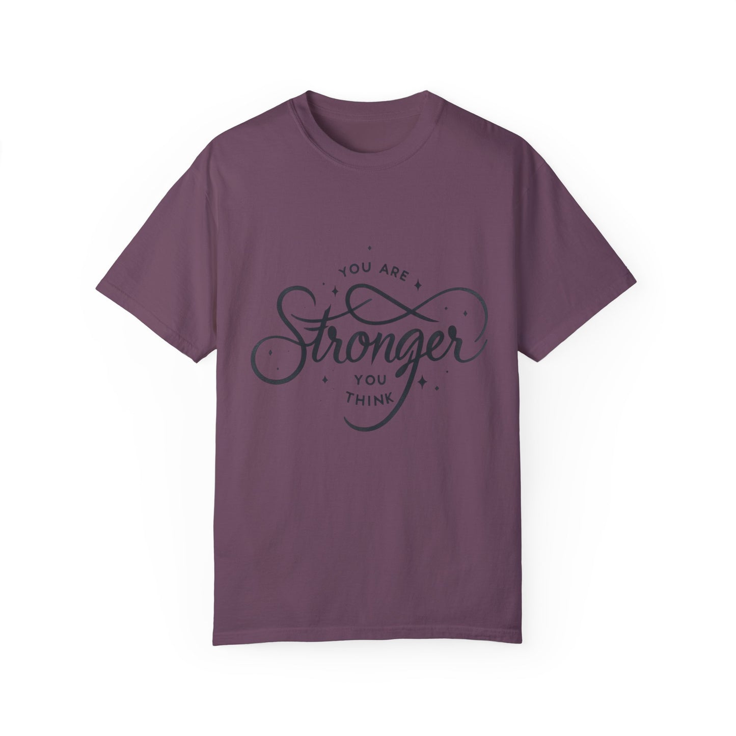 You are Stronger Unisex Garment-Dyed T-shirt